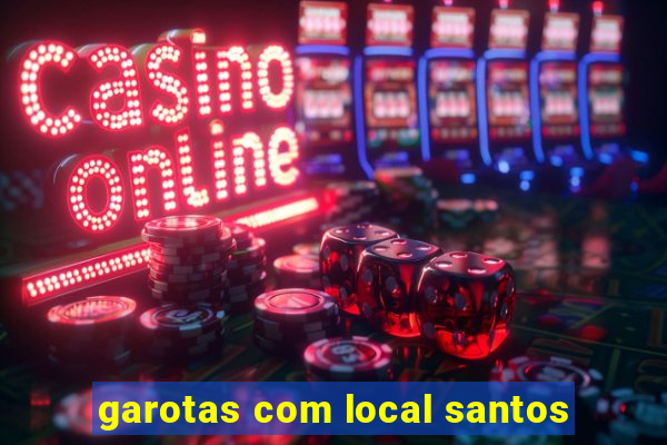 garotas com local santos